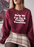 Model wearing Help Me Im On A Sweat Shirt in burgundy, showcasing stylish digital print and cozy design.