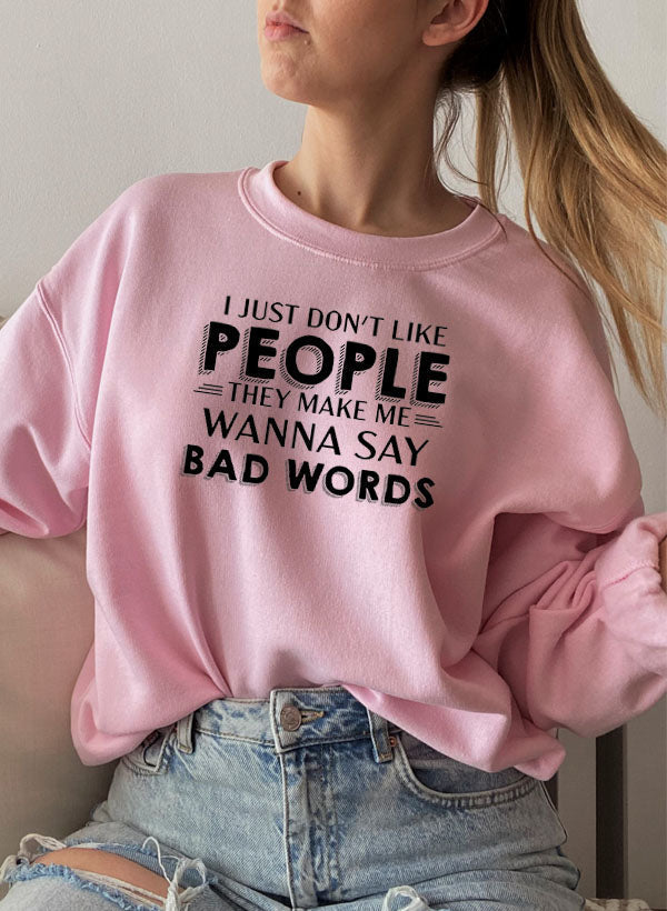 I Just Dont Like People Sweat Shirt in pink with bold text, capturing a playful and rebellious spirit.