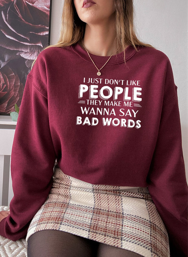 I Just Dont Like People Sweat Shirt displayed on a model, featuring unique digital prints and cozy cotton fabric.