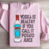 Vodka Is Healthy If You Call It Potato Juice graphic on cozy pink sweatshirt