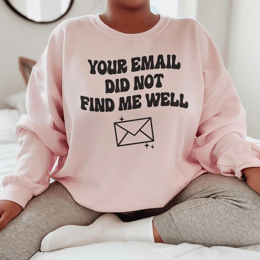 Your Email Did Not Find Me Well pink sweater with cozy fleece lining and stylish design.